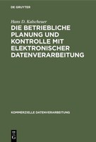 Die Betriebliche Planung Und Kontrolle Mit Elektronischer Datenverarbeitung Hans