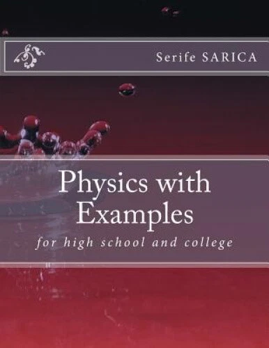 Physics with Examples: For Highschool and College by Serife Sarica [Paperback] - Foto 1 di 2