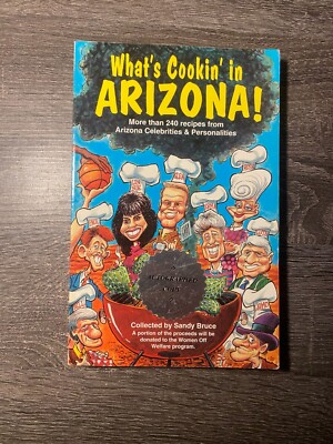 What's Cookin' in Arizona! More Than 240 Recipes from Arizona Celebrities SIGNED