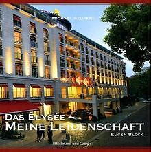 Das Elysee - Meine Leidenschaft: Eugen Block von Michael... | Buch | Zustand gut - Michael Seufert