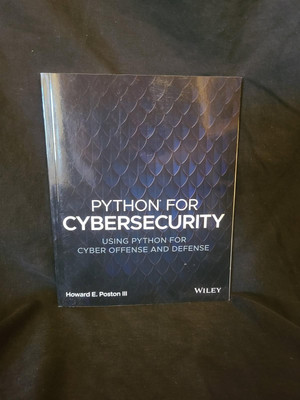 Python for Cybersecurity: Using Python for Cyber Offense and Defense, Poston III