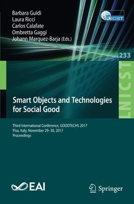 SMART OBJECTS AND TECHNOLOGIES FOR SOCIAL GOOD: THIRD By Barbara Guidi & Laura
