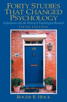 Vierzig Studien, die die Psychologie veränderten: Erkundungen... - Hock Ph.D., Roger R.