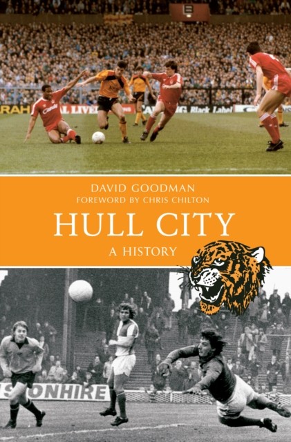 Hull City A History by David Goodman (Paperback Book)