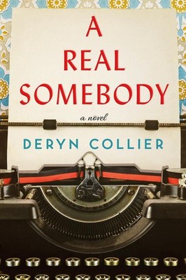 A Real Somebody: A Novel by Deryn Collier (English) Paperback Book
