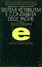 Felice Lodigiani SISTEMI RETRIBUTIVI E CONTABILITÀ PAGHE - Franco Angeli