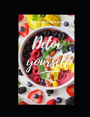 Detox yourself By David Jayden - New Copy - 9798847997485