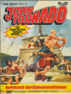   JOHN TORNADO #6 Aufstand der Galeerensklaven, Bastei 1979 COMICHEFT TOP Z1