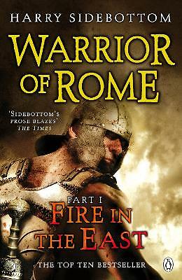 Warrior of Rome I: Fire in the East by Harry Sidebottom (Paperback, 2009)