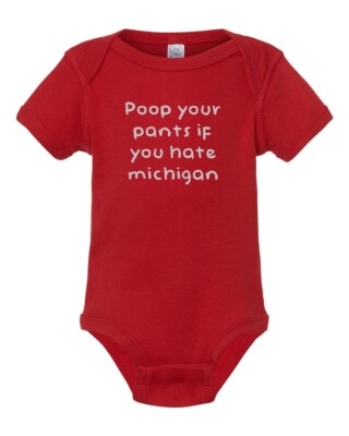 Ohio State Fan Poop Your Pants if you Hate Michigan Baby Bodysuit