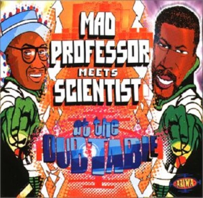 MAD PROFESSOR MEETS SCIENTIST - AT THE DUBTABLE   CD NEU