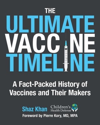 Ultimate Vaccine Timeline : A Fact-Packed History of Vaccines and Their Maker...