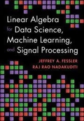 Linear Algebra for Data Science, Machine Learning, and Signal Processing Buch