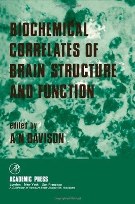 Biochemical Correlates of Brain Structure and Function Davison, Alan Nelson