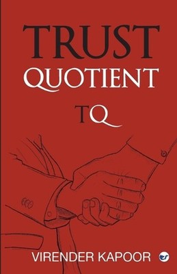 Trust Quotient: A force multiplier you cannot ignore by Virender Kapoor Paperbac