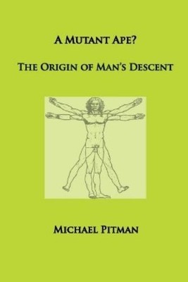Michael Pitman A Mutant Ape? The Origin of Man's Descent (Taschenbuch)