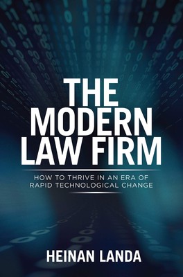 The Modern Law Firm: How to Thrive in an Era of Rapid Technological Change