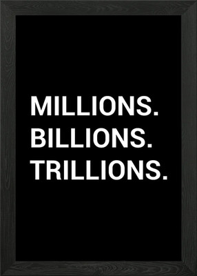 Millionen, Milliarden, Billionen Motiv Gerahmtes Wandbild Poster Leinwanddruck Bild