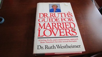 DR RUTH'S GUIDE OR MARRIED LOVERS BY RUTH WESTHEIMER