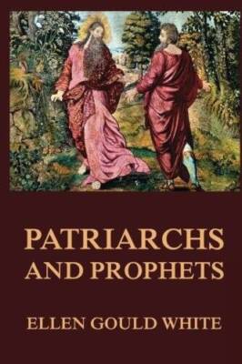 Patriarchs and Prophets (Conflict of the Ages) (Volume 1) - Paperback - GOOD