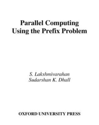 Parallel Computing Using Prefix Problem by S Lakshmivarahan: New