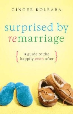 Surprised by Remarriage: A Guide to the Happily-Even-After - Paperback - GOOD