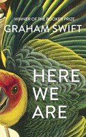 Here We Are Graham Swift