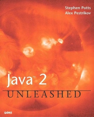 Java 2 Unleashed [Taschenbuch] by Potts, Stephen  Pestrikov, Alex  Kopack,  ...