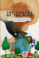 Emmanuel Joseph | The Canvas Of The Mind, How Psychology And Ecology Shape...