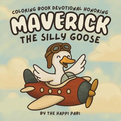 Maverick The Silly Goose: Bold & Easy Christian Coloring Book Devotional - Great