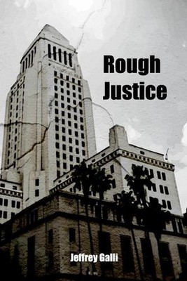 Rough Justice by Jeffrey Galli Paperback Book