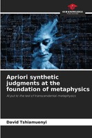 David Tshiamuenyi | Apriori Synthetic Judgments At The Foundation Of Metaphysics
