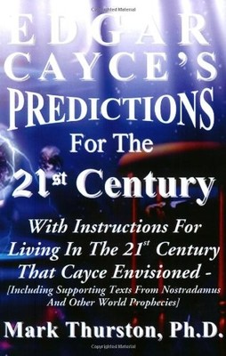 EDGAR CAYCE'S PREDICTIONS FOR THE 21ST CENTURY By Mark Thurston **Excellent**