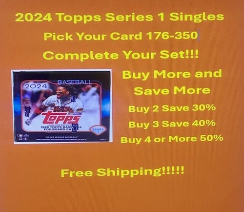 2024 Topps Series 1 Base Cards 176- 350 - You Pick - Complete Your Set Free Ship