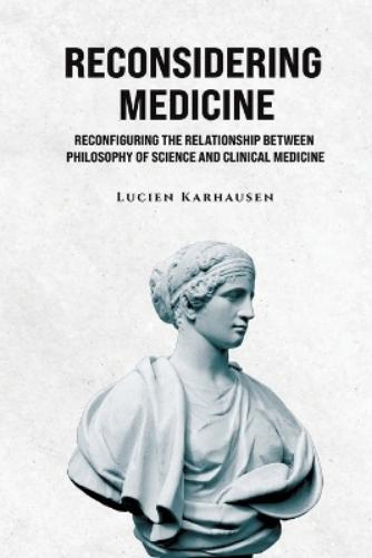Lucien Karhausen Reconsidering Medicine (Tascabile)