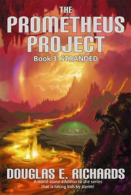 Prometheus Project: Bk. 3: Stranded By Douglas E. Richards - New Copy - 97809...