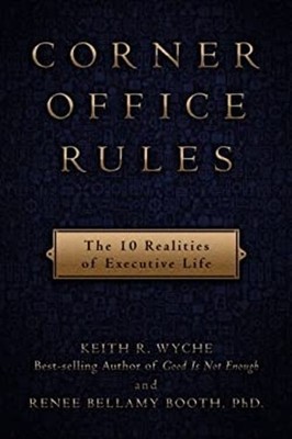 Corner Office Rules : The 10 Realities of Executive Life Paperbac