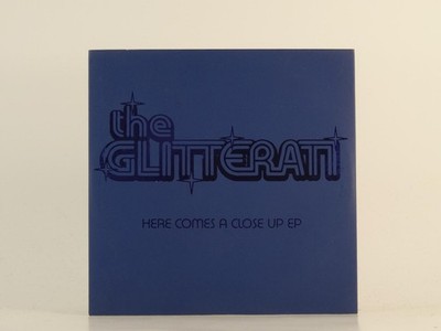 THE GLITTERATI HERE COMES A CLOSE UP EP (D76) 3 Track Promo CD Single including 