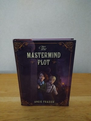 The Mastermind Plot By Angie Frazier First Edition 2012 Hardcover Book