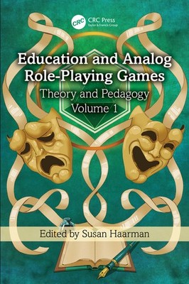 Education And Analog Role-Playing Games: Theory And Pedagogy...