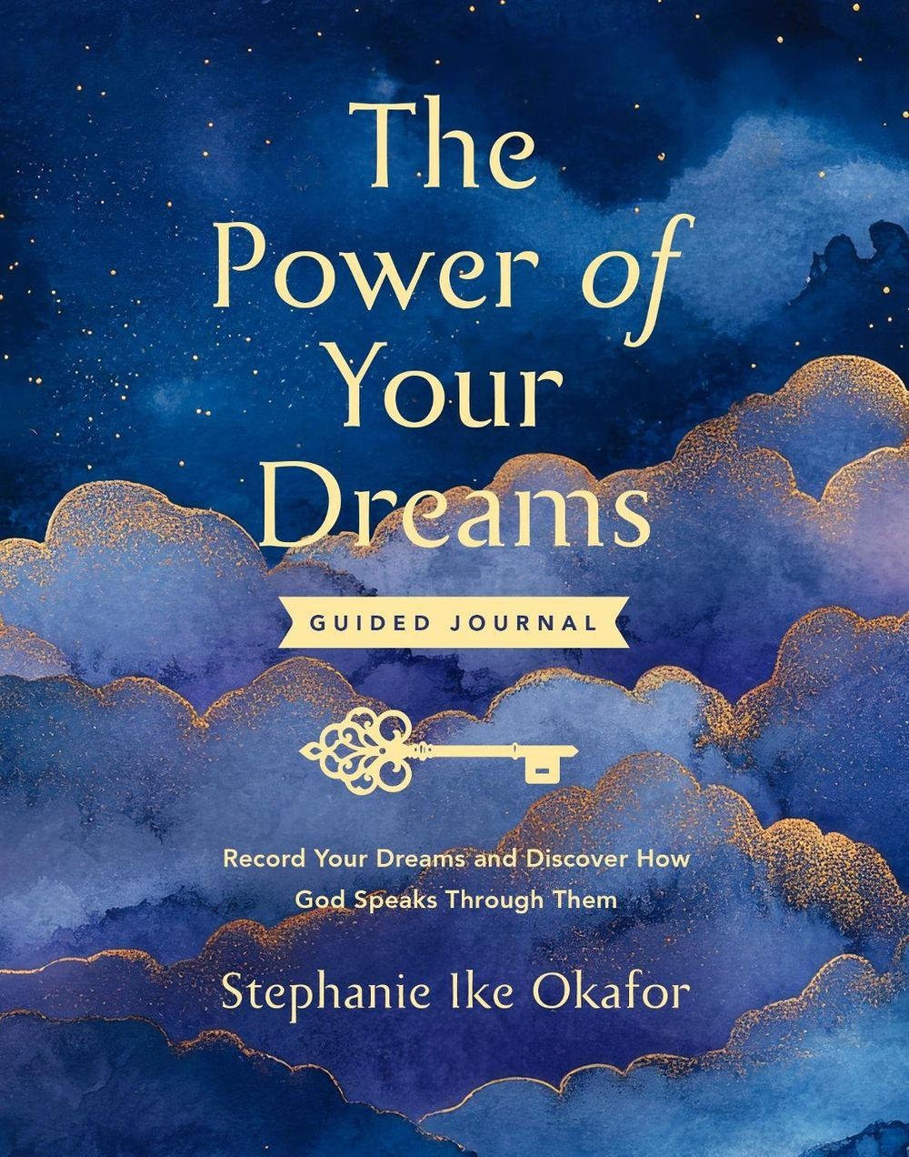 The Power of Your Dreams Guided Journal: Record Your Dreams and Discover How God