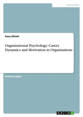 Organisational Psychology: Career Dynamics and Motivation in Organisations Buch