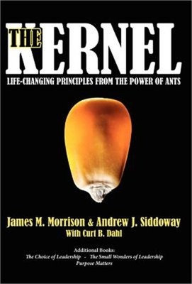 The Kernel: Life-Changing Principles from the Power of Ants (Hardback or Cased B