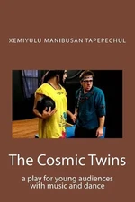 The Cosmic Twins by Xemiyulu Manibusan Tapepechul (English) Paperback Book