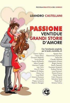 Passione Ventidue grandi storie d'amore Leandro Castellani Taschenbuch 2015