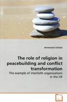 Annemarie Schlack | The Role Of Religion In Peacebuilding And Conflict...