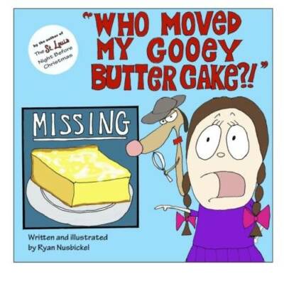 Who Moved My Gooey Butter Cake - Paperback By Nusbickel, Ryan - GOOD