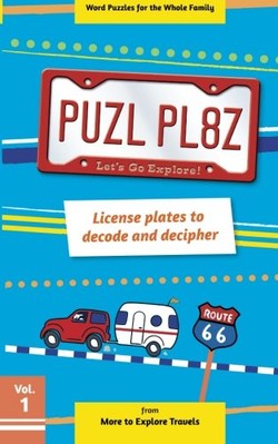 PUZL PL8Z LICENSE PLATES TO DECODE AND DECIPHER (VOLUME 1) By Regina Kakadelis