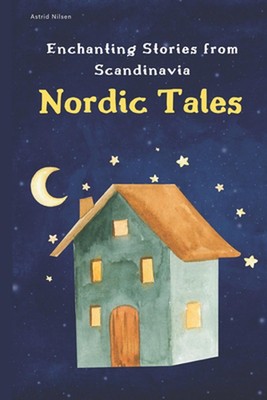 Nordische Geschichten: Zauberhafte Geschichten aus Skandinavien von Astrid Nilsen Taschenbuch Boo