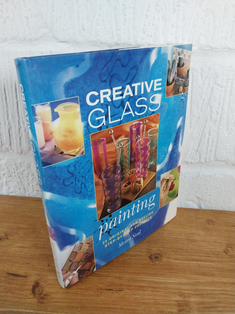 Creative Glass Painting — Moira Neal Hardcover